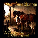 ANNA SHANNON A Celebration Of Old England