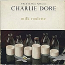 CHARLIE DORE Milk roulette